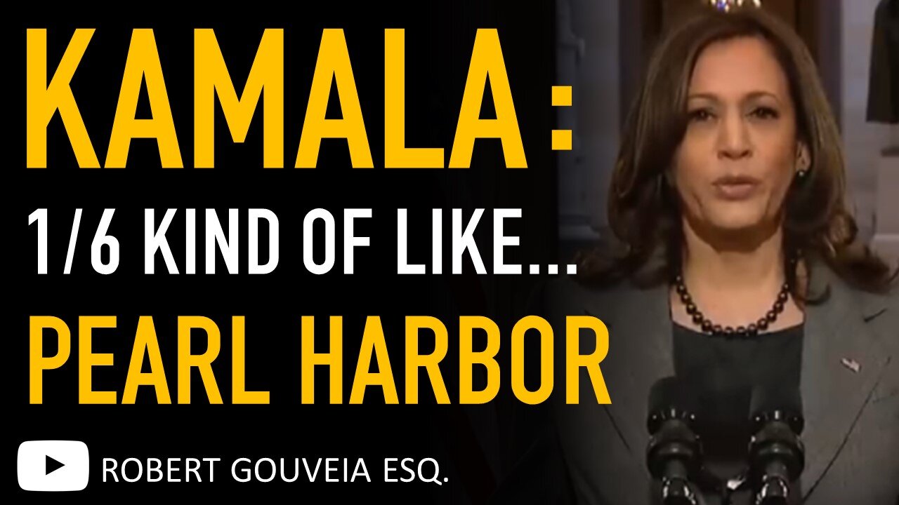 VP Kamala Harris Says 1/6 like Pearl Harbor