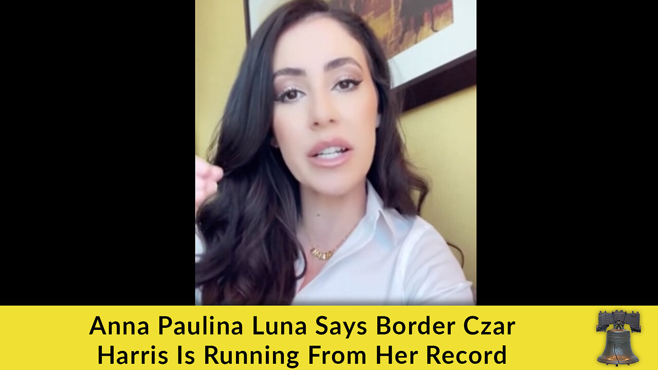 Anna Paulina Luna Says Border Czar Harris Is Running From Her Record