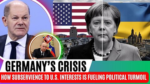 Germany’s Crisis: How Subservience to U.S. Interests is Fueling Political Turmoil