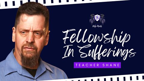 Fellowship In Sufferings || Teacher Shane