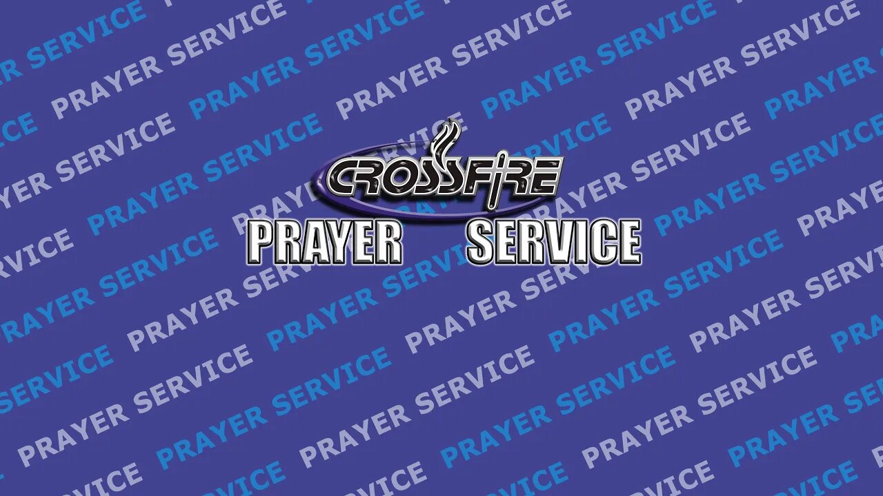 Crossfire Weekly Online Prayer Service - 4/11/23