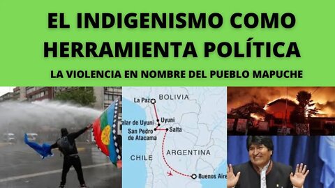 EL INDIGENISMO COMO HERRAMIENTA POLÍTICA, EL USO DE LOS MAPUCHE COMO PIEZA DE CAMBIO