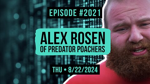 Owen Benjamin | #2021 Alex Rosen Of Predator Poachers