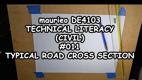 maurieo DE4103 TECHNICAL LITERACY (CIVIL) #011 TYPICAL ROAD CROSS SECTION