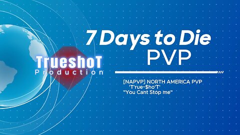 You Cant Stop ME ~ True-$hoT 7 Days To Die North America PVP EP:02 Youtube Promo