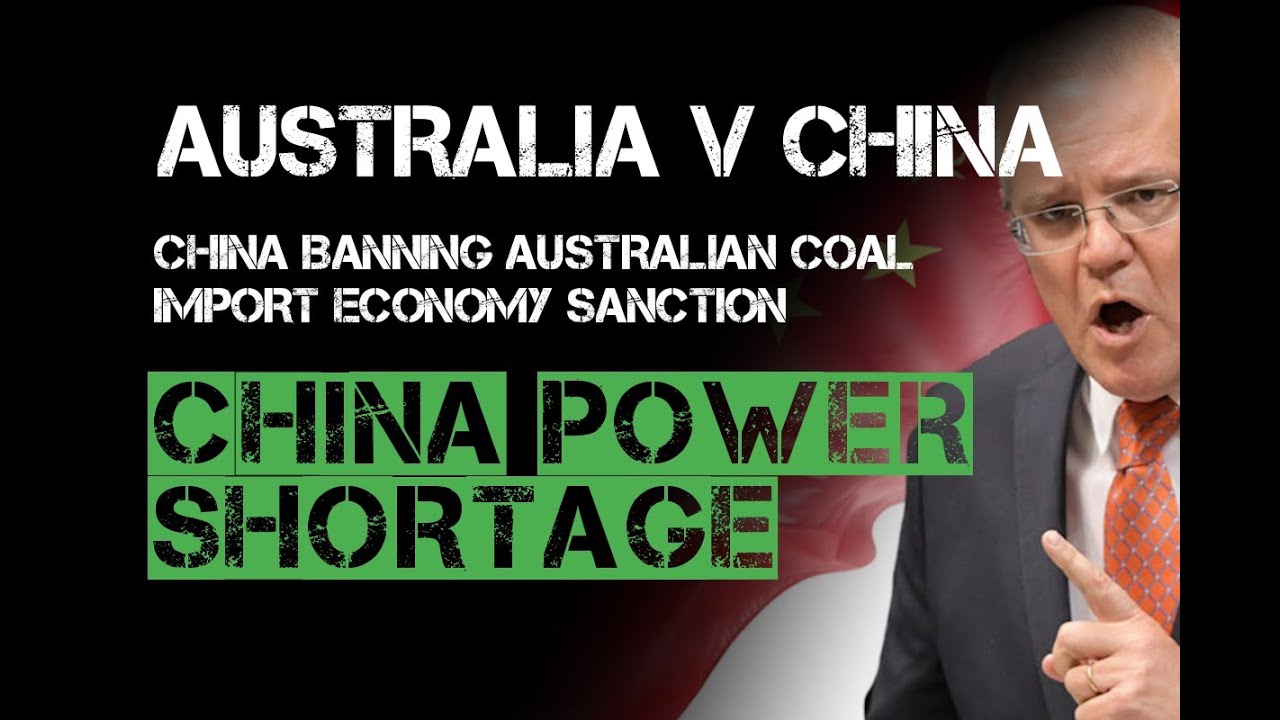 CHINA Suffered from MASS Power Shortage After Banning AUSTRALIAN Coal IMPORT Economy Sanction