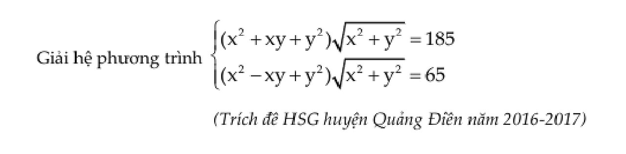 Toán 10: Giải hệ phương trình (x^2 + xy + y^2)√(x^2 +y^2)=165 và (x^2 - xy + y^2)√(x^2 +y^2)=165