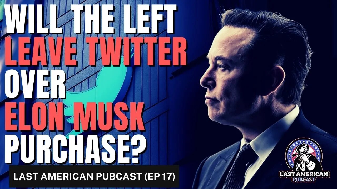 ELON MUSK RESTORES FREE SPEECH ON TWITTER, PELOSI SCANDAL GROWS | LAST AMERICAN PUBCAST