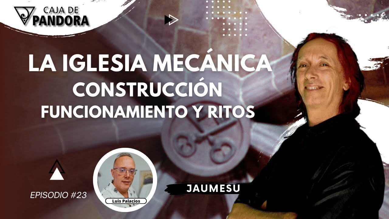 LA IGLESIA MECÁNICA: CONSTRUCCIÓN, FUNCIONAMIENTO Y RITOS con Jaumesu