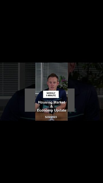 Weekly 1-Minute Housing Market & Economy Update