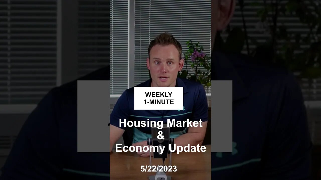 Weekly 1-Minute Housing Market & Economy Update
