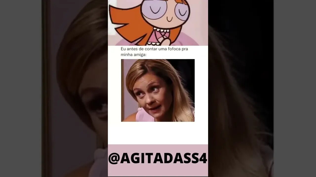 eu antes de contar uma fofoca para minha amiga