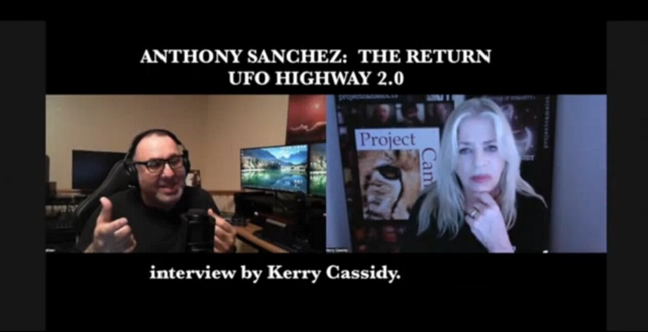 KERRY CASSIDY AND ANTHONY SANCHEZ: UFO HIGHWAY 2.0