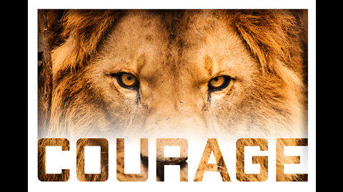 Are you courageous?