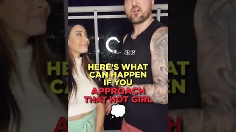 This is what can happen if you approach that hot girl... #Shorts