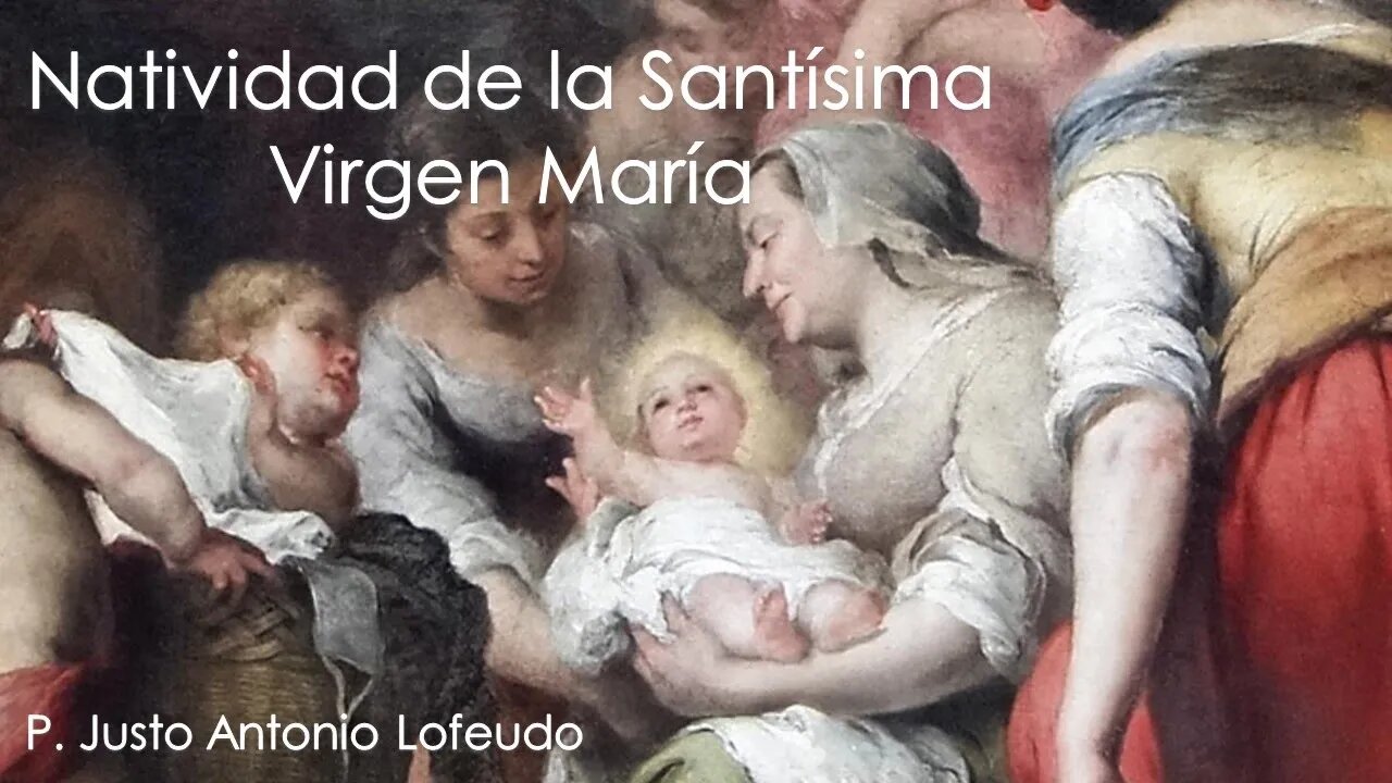 Natividad de la Santísima Virgen María. P. Justo Antonio Lofeudo.