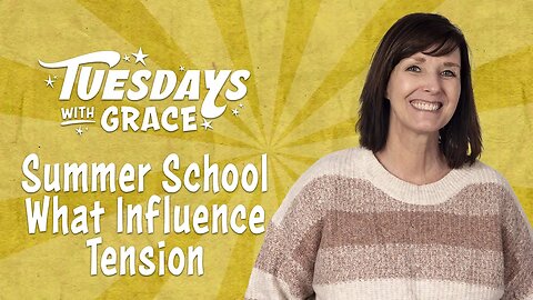 What Influences Tension on Tuesdays with Grace