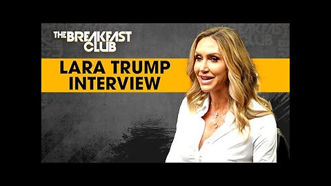 MEET SOME MORE OF THE TRUMP FAMILY - Lara Trump Handles The Breakfast Club Hosts With Facts and Grace, Leaving Them Speechless