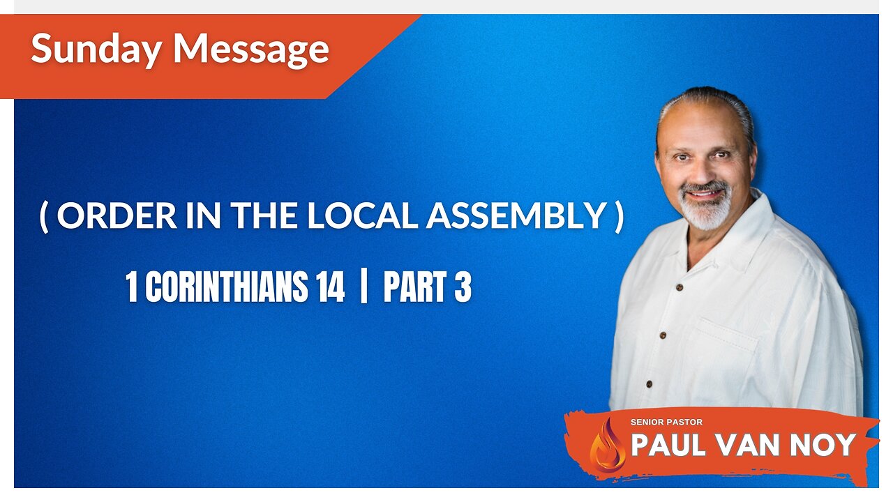 Order In The Local Assembly | Pastor Paul Van Noy | 11/19/2023 LIVE