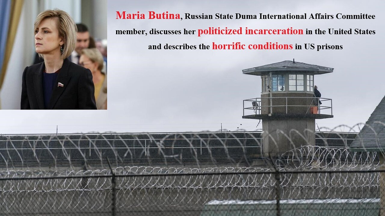 Maria Butina on her politicized incarceration in the US & horrific conditions in US prisons