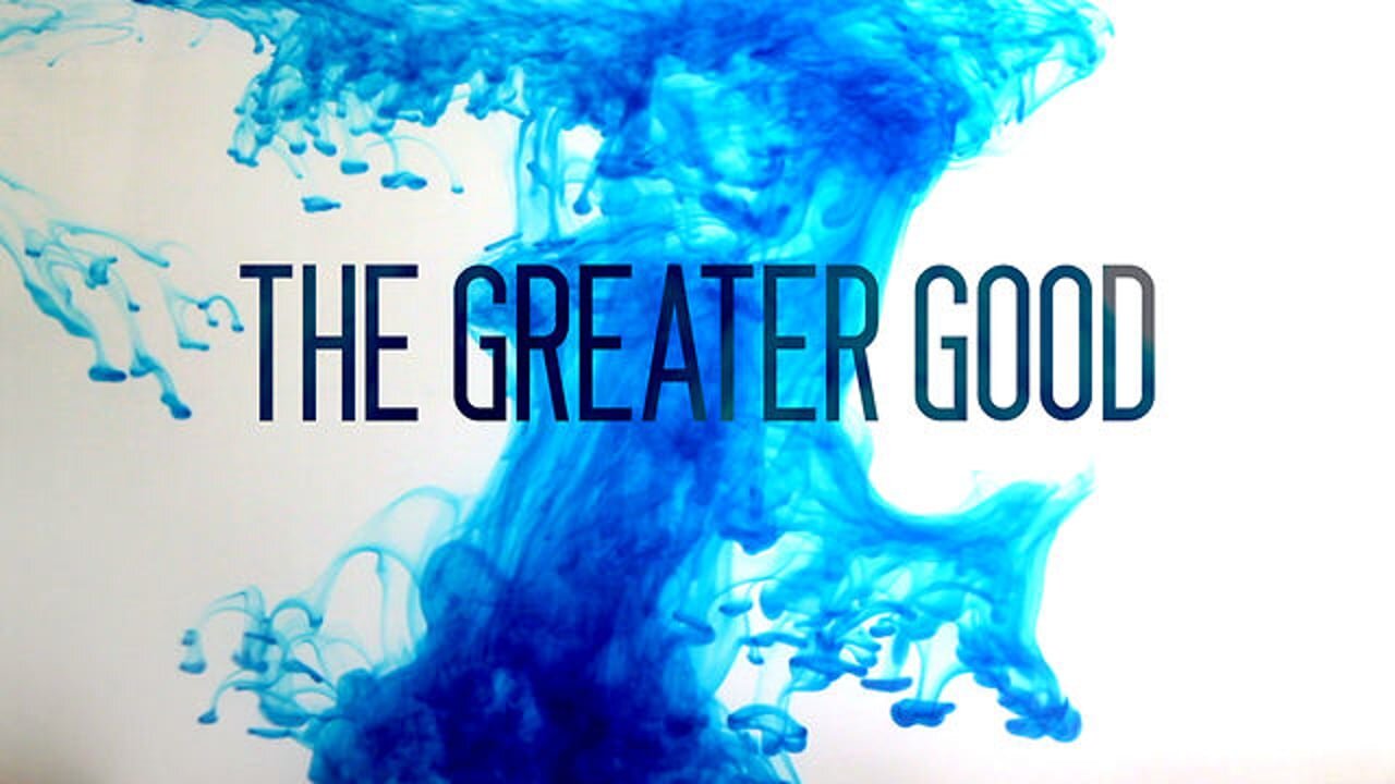 The Greater Good