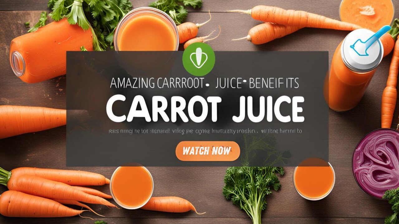 Unlocking the Health Secrets of Carrot Juice 12 Reasons to Drink It Every Day