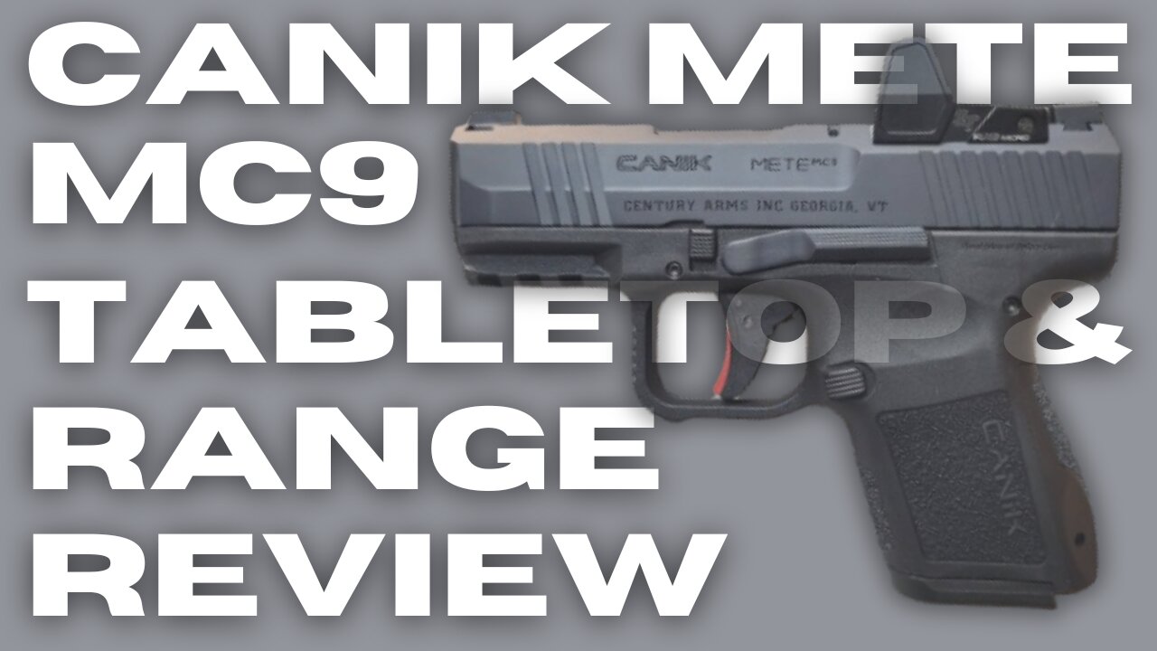 Canik Mete MC9 Tabletop and Range Review