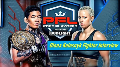 PFL 8: 2023 Playoffs - Olena Kolesnyk Fighter Interview