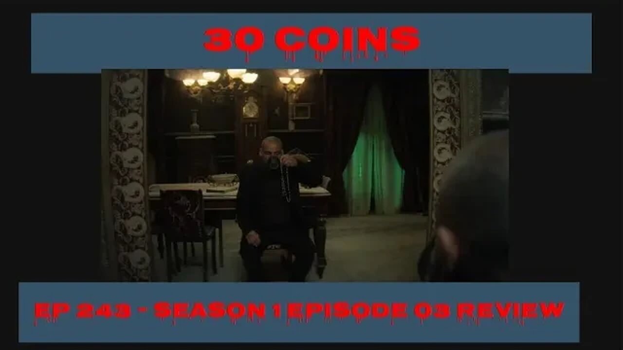 30 Coins Season 1 Episode 03 Review, EP 243