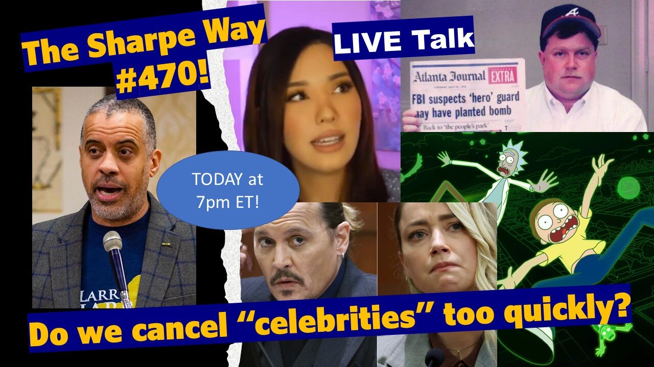 Sharpe Way # 470! Do we cancel "celebrities" too quickly? LIVE talk!