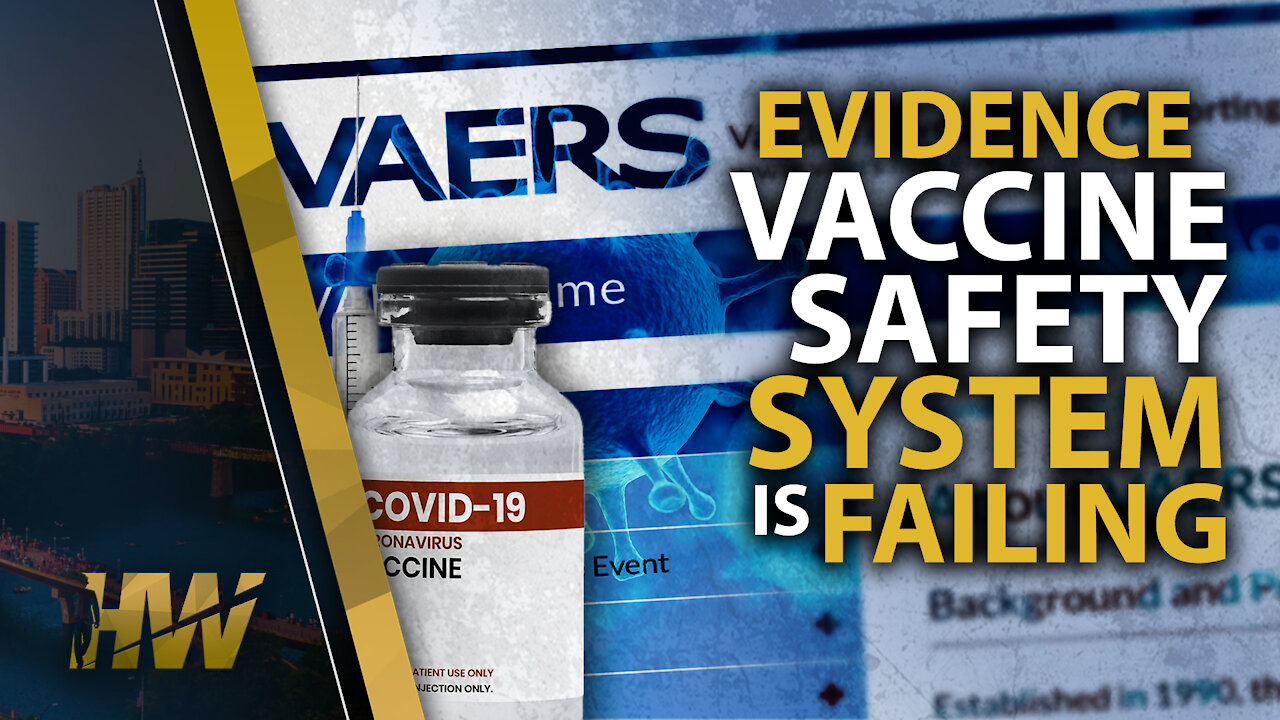 EVIDENCE VACCINE SAFETY SYSTEM IS FAILING