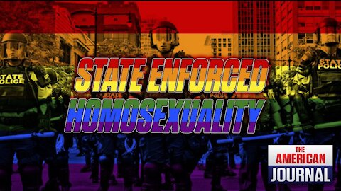 IT'S HERE: State Enforced Homosexuality!