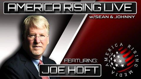 America Rising Live Featuring Joe Hoft