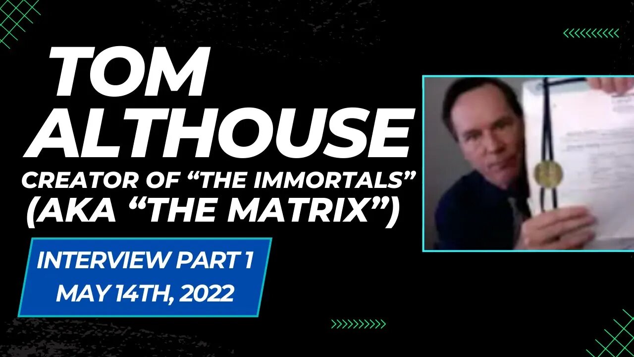 Interview w/ Tom Althouse (Part 1) - Creator of "The Immortals" (aka "The Matrix")