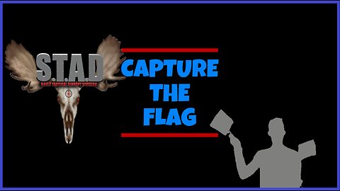 S.T.A.D - PLAYS CAPTURE THE FLAG