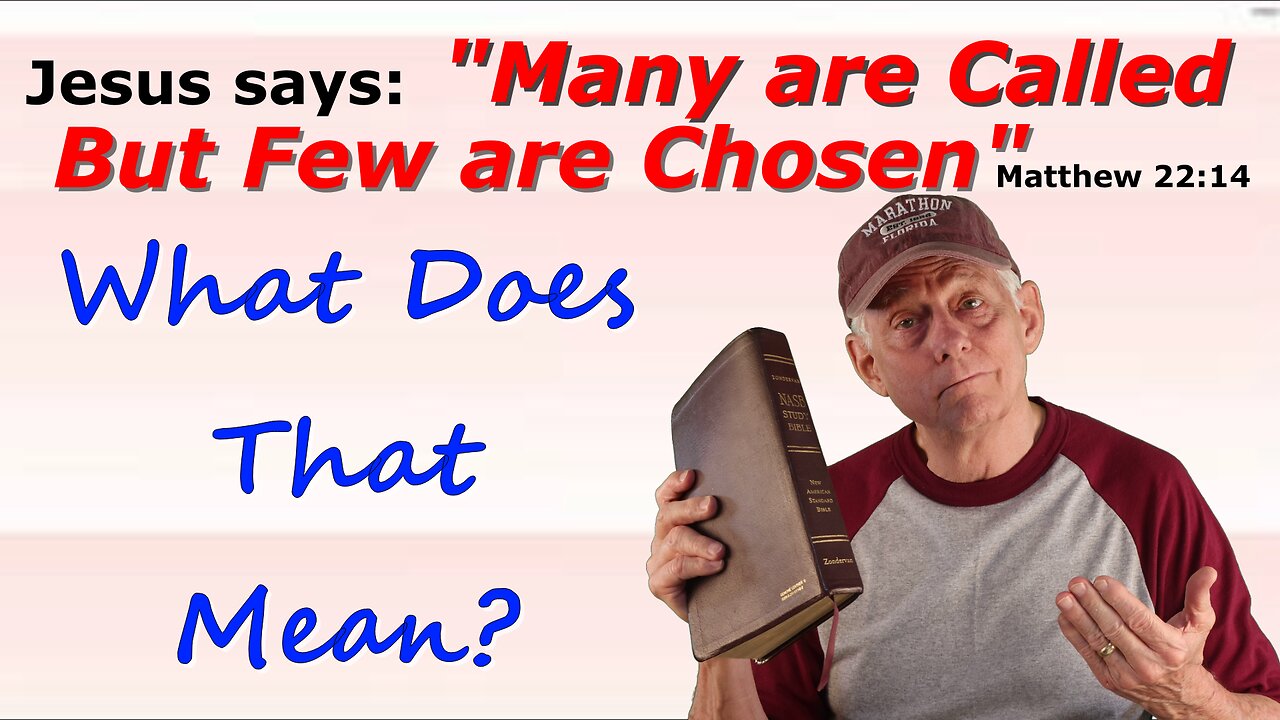 Many Are Called, But Few Are Chosen. What Does That Mean?