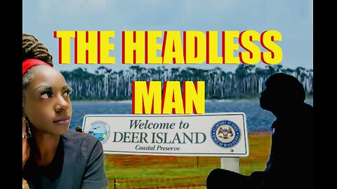 DEER ISLAND 🏝️ HOME OF THE HEADLESS MAN ( BILOXI MS)