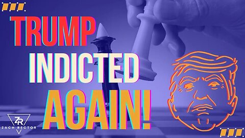 Trump Indicted AGAIN!