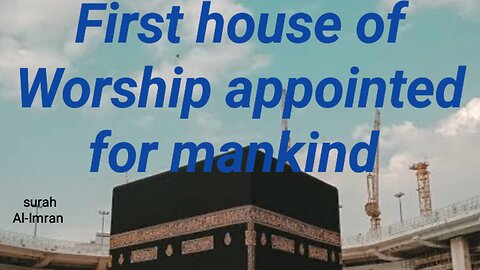 First house of Worship appointed for mankind