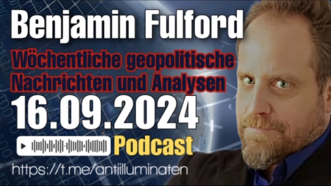 Benjamin Fulford 16.09.2024 - Khazarische Mafia braucht den Weltkrieg