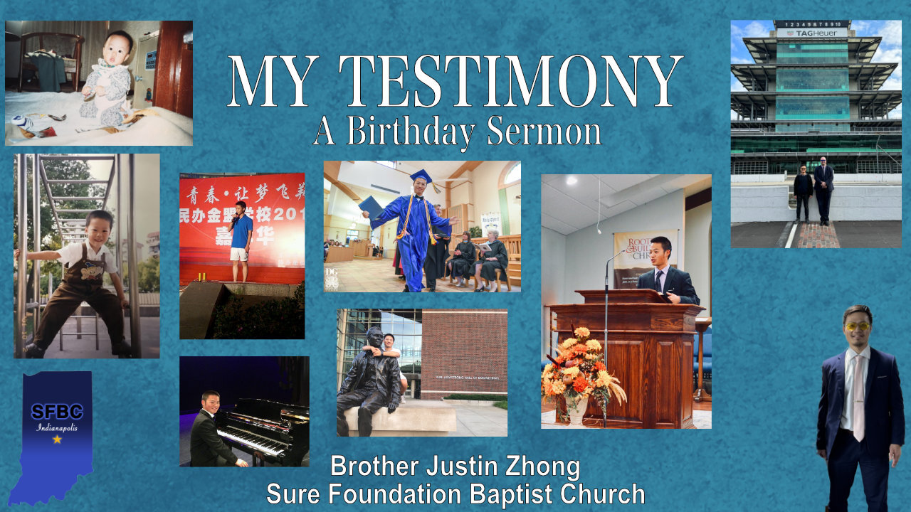 My Testimony | A Birthday Sermon || Brother Justin Zhong