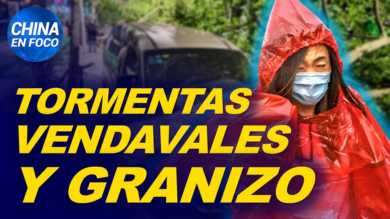 Lluvias torrenciales, granizo y fuertes vientos en 13 regiones de China. Desclasificación importante