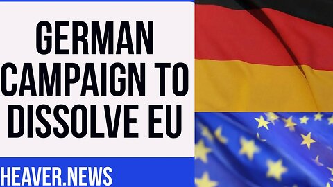 Germans Launch Campaign To END The EU