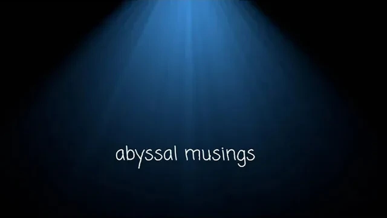 Abyssal Musings #24