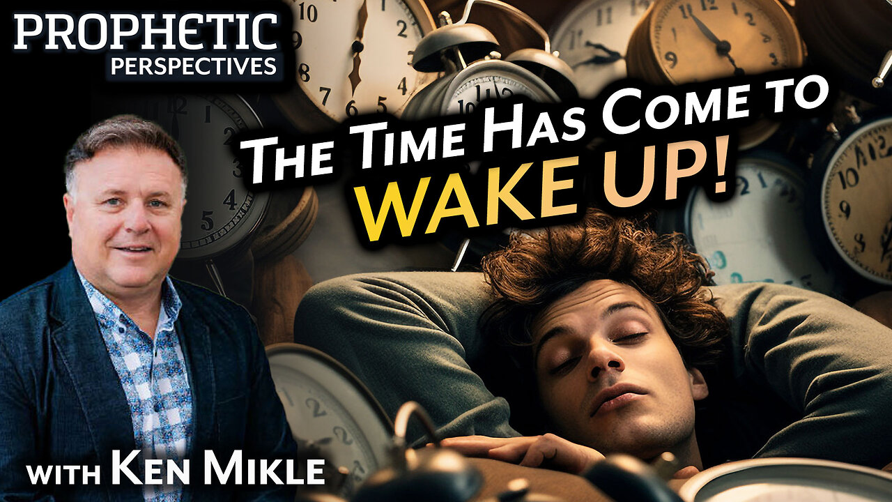 The TIME Has Come to WAKE UP! | Guest: Ken Mikle