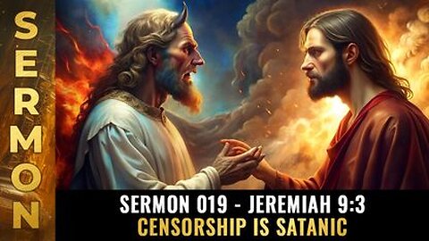 Sermon #019 - Jeremiah 93 - CENSORSHIP is SATANIC