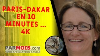 Paris-Dakar en 10 minutes ... 4k