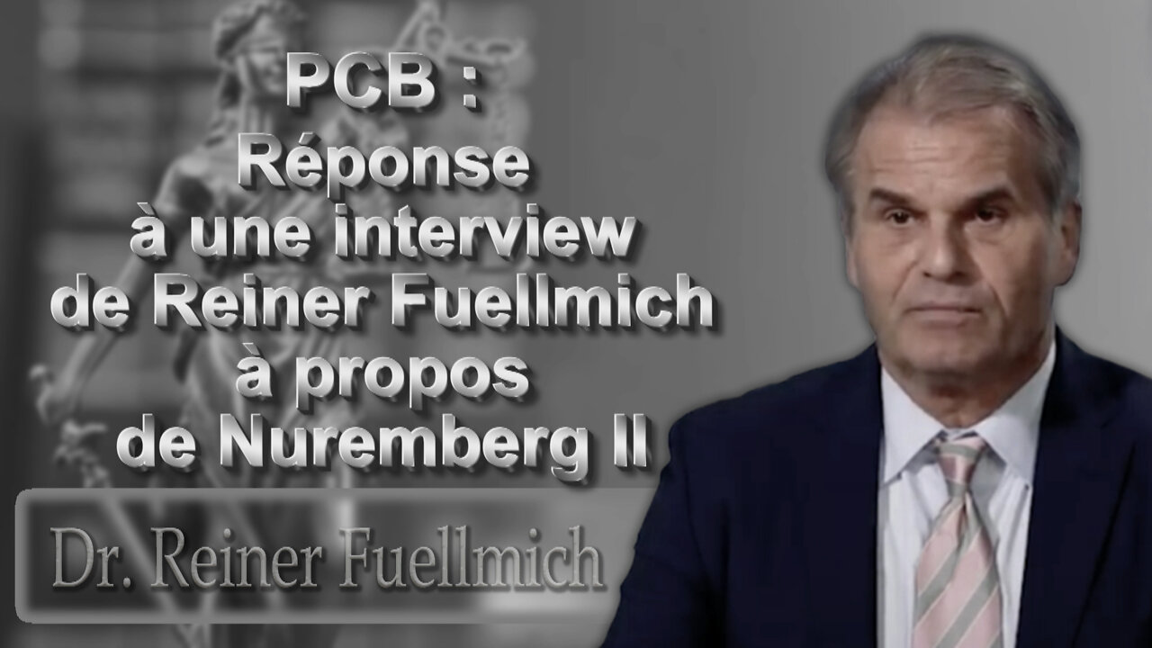 PCB : Réponse à une interview de Reiner Fuellmich à propos de Nuremberg II