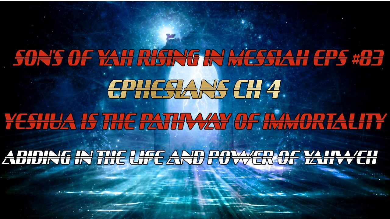 SON'S OF YAH RISING IN MESSIAH EPS#83 BOOK OF EPHESIANS CHAPTER 4