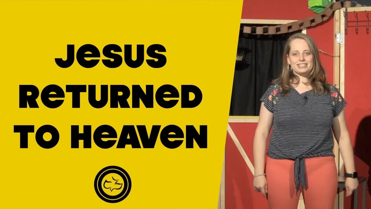 Jesus Returned to Heaven | Younger Kids | Miss. Ashleigh